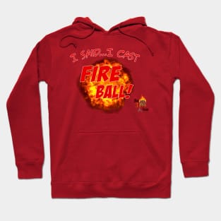 I said, I CAST FIREBALL Hoodie